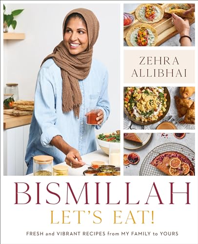 Bismillah, Let's Eat!: Fresh and Vibrant Recipes from my Family to Yours von Balance