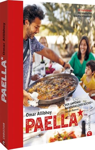 Paella Kochbuch: 50 Variationen des spanischen One-Pot-Klassikers. Von klassischer Paella bis zu vegetarischen Paella-Variationen von Christian