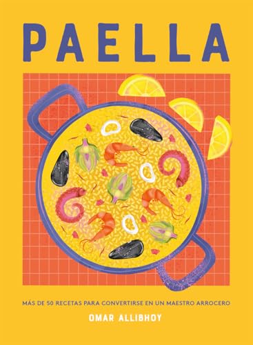 Paella: Más de 50 recetas para convertirse en un maestro arrocero von Cinco Tintas