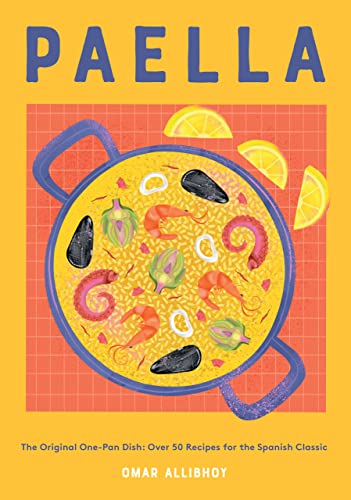 Paella: The Original One-Pan Dish: Over 50 Recipes for the Spanish Classic von Hardie Grant London Ltd.