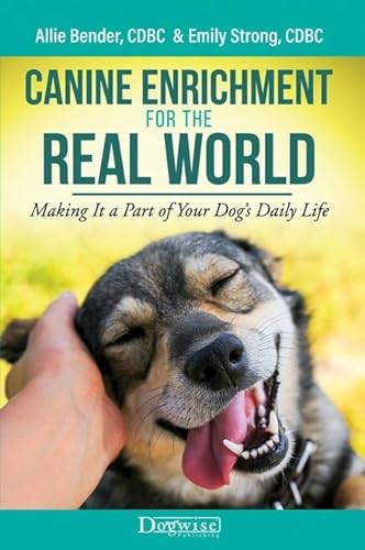 Canine Enrichment for the Real World: Making It a Part of Your Dog’s Daily Life von Dogwise Publishing