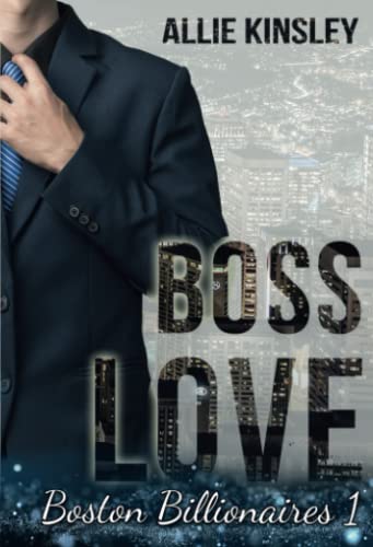 Boss Love: Adrian (Boston Billionaires, Band 1)
