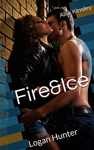 Fire&Ice 7 - Logan Hunter Fire&Ice 7 - Logan Hunter von CREATESPACE