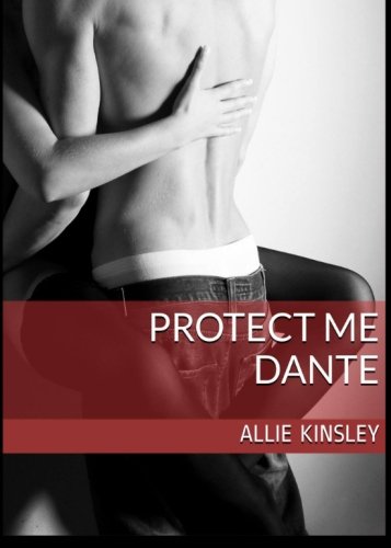 Protect Me - Dante Protect Me - Dante von CreateSpace Independent Publishing Platform