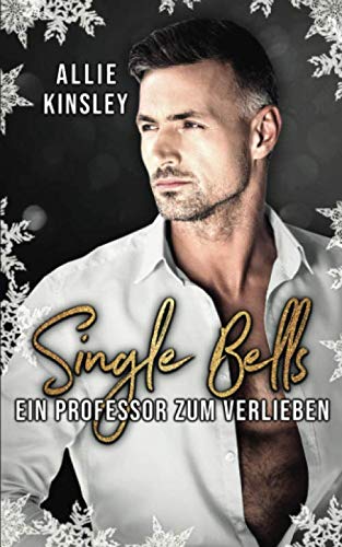 Single Bells: Ein Professor zum Verlieben