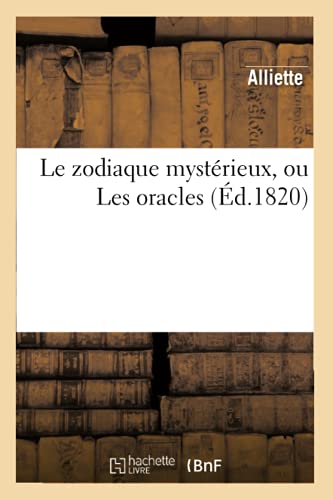 Le zodiaque mystérieux, ou Les oracles (Éd.1820) (Philosophie) von Hachette Livre - BNF