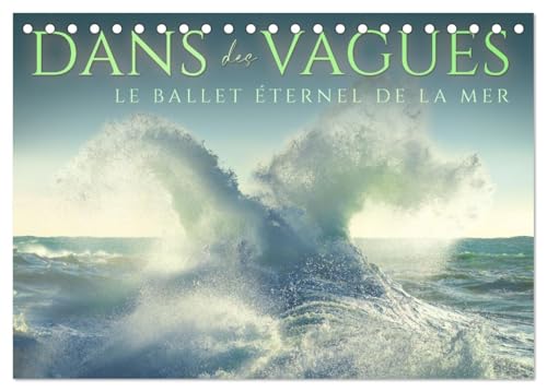 Dans des vagues - Le ballet éternel de la mer (Calendrier de bureau 2026 DIN A5 vertical), CALVENDO calendrier mensuel: Célébrant la danse intemporelle et captivante des vagues de l'océan. von Calvendo