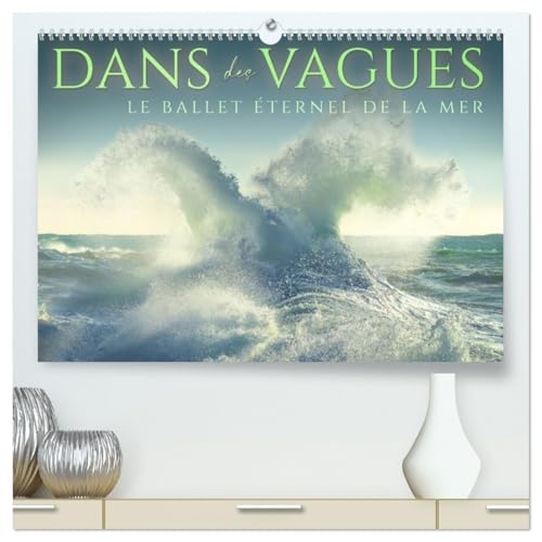 Dans des vagues - Le ballet éternel de la mer (Calendrier mural 2026 DIN A2 vertical) calendrier de bureau: Célébrant la danse intemporelle et captivante des vagues de l'océan. von Calvendo