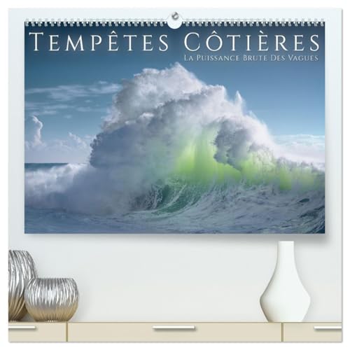 Tempêtes côtières - La puissance brute des vagues (Calendrier mural 2026 DIN A2 vertical) calendrier de bureau: La puissance brute et dramatique des tempêtes côtières von Calvendo
