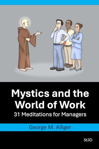 Mystics and the World of Work: 31 Meditations for Managers von StJD Press