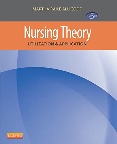 Nursing Theory: Utilization & Application: Utilization & Application von Mosby