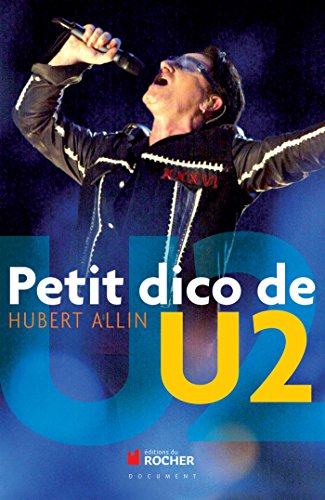 Petit dico de U2 von Editions du Rocher