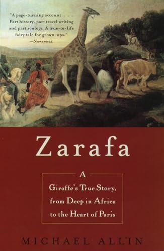 Zarafa: A Giraffe's True Story, from Deep in Africa to the Heart of Paris von Delta