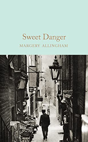 Sweet Danger: Margery Allingham (Macmillan Collector's Library, 94)