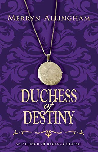 Duchess of Destiny (Allingham Regency Classics, Band 2) von The Verrall Press