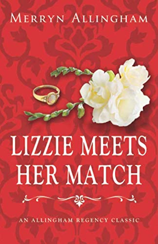 Lizzie Meets Her Match: A Regency Romance (Allingham Regency Classics, Band 6) von Independently published
