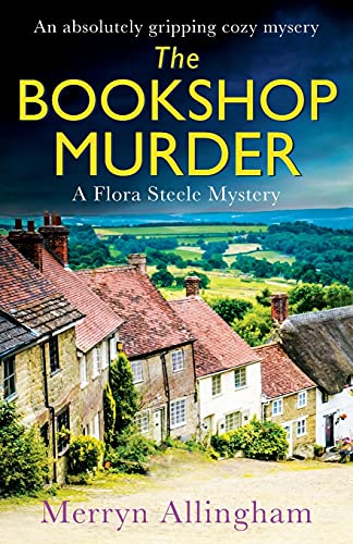 The Bookshop Murder: An absolutely gripping cozy mystery (A Flora Steele Mystery, Band 1)