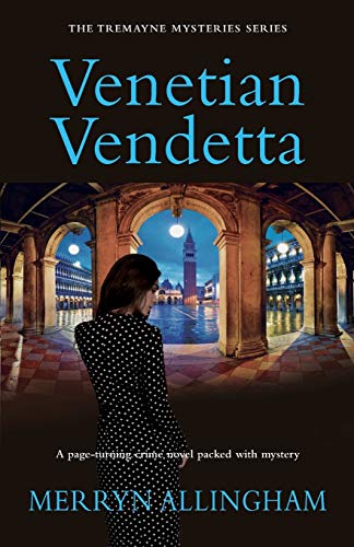 Venetian Vendetta: The Tremayne Mysteries Series Venetian Vendetta: The Tremayne Mysteries Series von Verrall Press