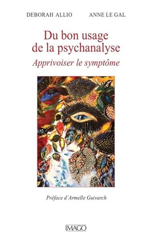 Du bon usage de la psychanalyse: Apprivoiser le symptôme Du bon usage de la psychanalyse: Apprivoiser le symptôme von IMAGO