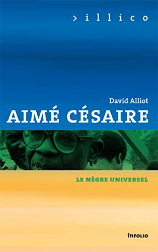Aimé Césaire - Le nègre universel