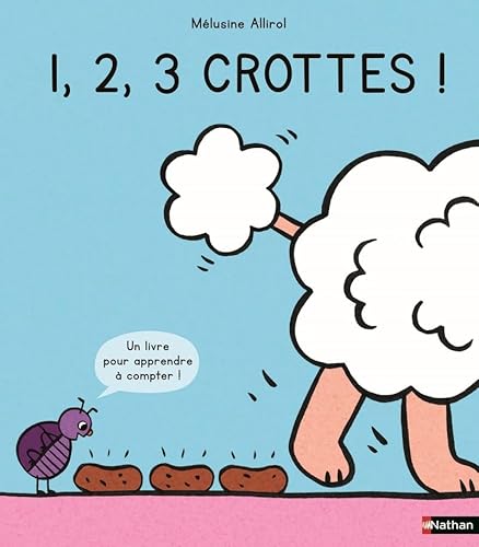 1,2,3 crottes !: Un livre pour apprendre à compter !