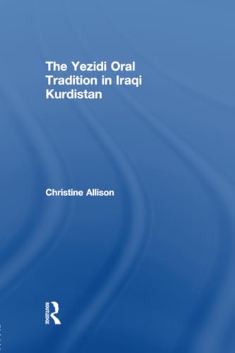 The Yezidi Oral Tradition in Iraqi Kurdistan von Routledge