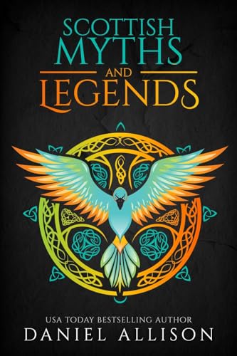 Scottish Myths & Legends (Celtic Myths & Legends Retold) von House of Legends
