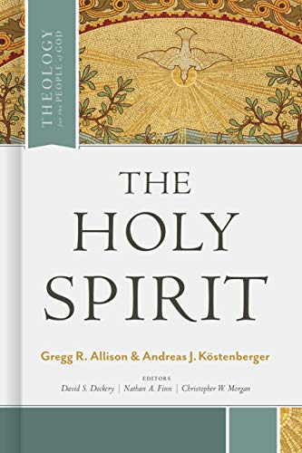The Holy Spirit (Theology for the People of God) von B&H Publishing Group
