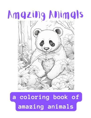 Amazing Animals: A Coloring Book of Amazing Animals von Independently published