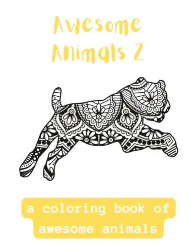 Awesome Animals 2: A Coloring Book Of Awesome Animals von Independently published