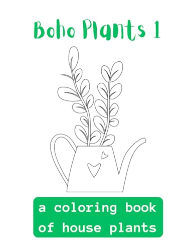 Boho Plant 1: A Coloring Book Of House Plants von Independently published