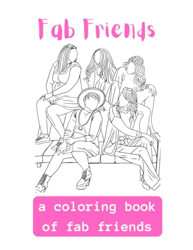 Fab Friends: A Coloring Book Of Fab Friends von Independently published