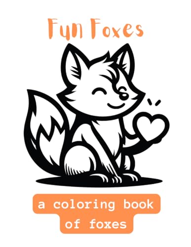 Fun Foxes: A Coloring Book Of Foxes von Independently published