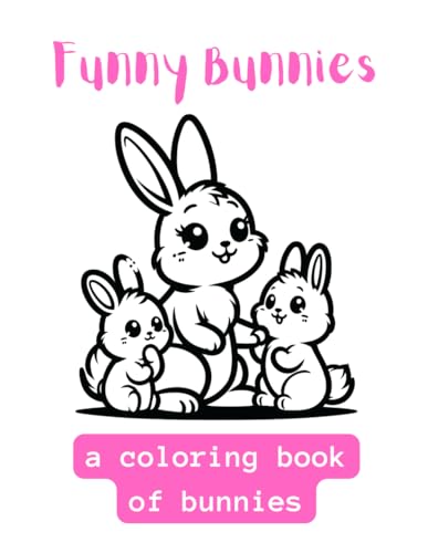 Funny Bunnies: A Coloring Book Of Cute Bunnies von Independently published