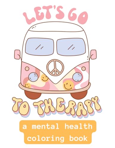Lets Go To Therapy: A Retro Mental Health Coloring Book von Independently published