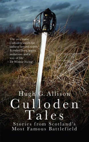 Culloden Tales: Stories from Scotland's Most Famous Battlefield