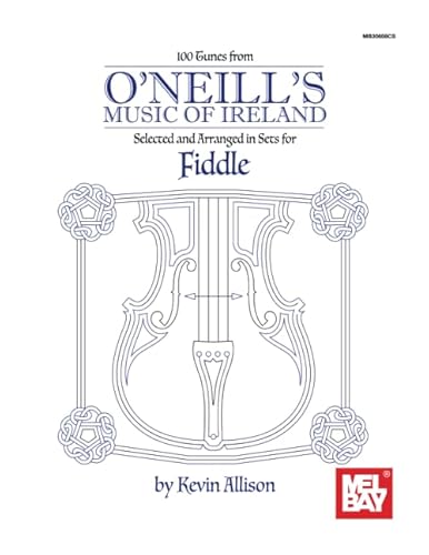 100 Tunes from O'Neill's Music of Ireland: Selected and Arranged in Sets for Fiddle