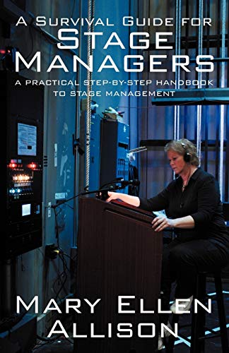 A Survival Guide for Stage Managers: A Practical Step-By-Step Handbook to Stage Management von Outskirts Press