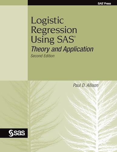 Logistic Regression Using SAS: Theory and Application, Second Edition von SAS Institute