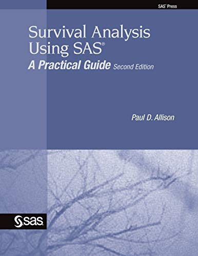 Survival Analysis Using SAS: A Practical Guide, Second Edition von SAS Institute