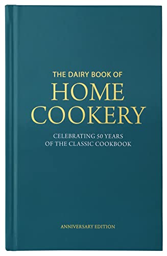Dairy Book of Home Cookery 50th Anniversary Edition: With 900 of the original recipes plus 50 new classics, this is the iconic cookbook used and cherished by millions