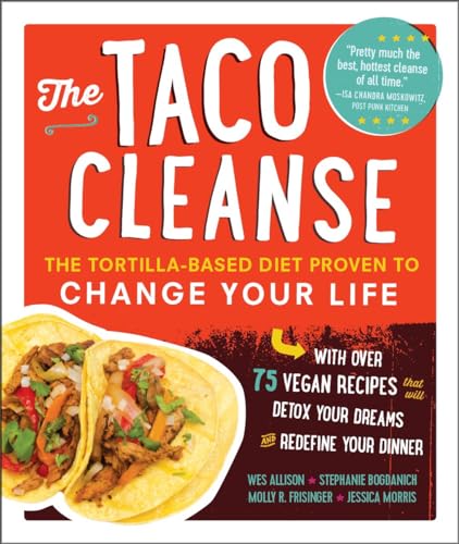 The Taco Cleanse: The Tortilla-Based Diet Proven to Change Your Life von The Experiment