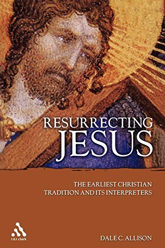 Resurrecting Jesus: The Earliest Christian Tradition and Its Interpreters (Journal for the Study of the Pseudepigrapha Supplement S.) von Continnuum-3PL