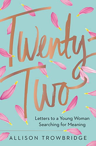 Twenty-Two: Letters to a Young Woman Searching for Meaning von Thomas Nelson