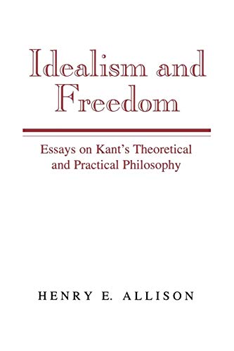 Idealism and Freedom: Essays on Kant's Theoretical and Practical Philosophy von Cambridge University Press