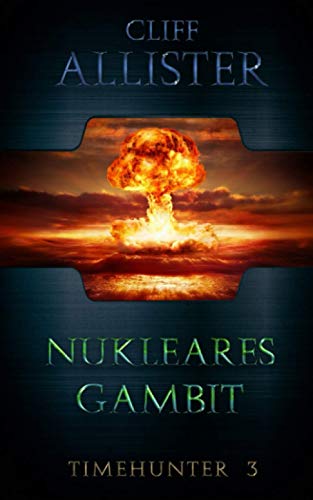Nukleares Gambit: Timehunter 3 Nukleares Gambit: Timehunter 3