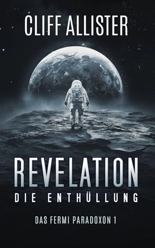 REVELATION - Die Enthüllung: Das Fermi Paradoxon 1 von Independently published