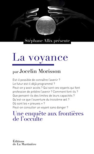 La Voyance: Une enquête aux frontières de l'occulte von La Martinière