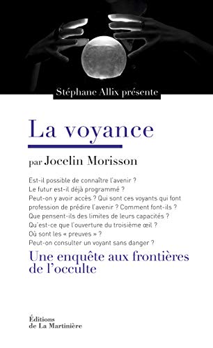 La Voyance: Une enquête aux frontières de l'occulte