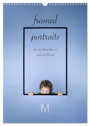 framed portraits - fine art Fotografie von Michael Allmaier (Wandkalender 2025 DIN A3 hoch), CALVENDO Monatskalender: Porträt und Beautyfotografie von Calvendo